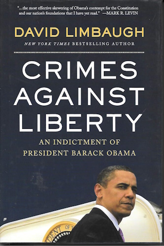 Crimes Against Liberty: An Indictment of President Barack Obama